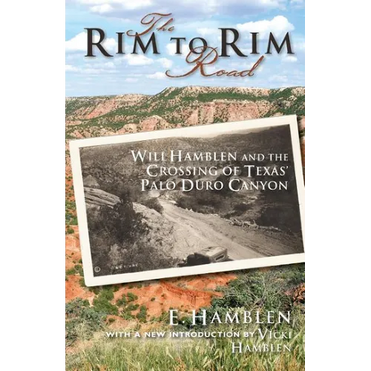 The Rim to Rim Road: Will Hamblen and the Crossing of Texas' Palo Duro Canyon - Paperback