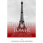 The Eiffel Tower: The History of Paris' Most Famous Landmark - Paperback