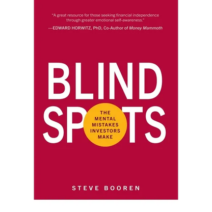 Blind Spots: The Mental Mistakes Investors Make - Hardcover