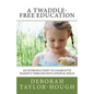 A Twaddle-Free Education: An Introduction to Charlotte Mason's Timeless Educational Ideas - Paperback