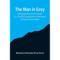 The man in grey; Being episodes of the Chovan [i.e. Chouan] conspiracies in Normandy during the First Empire. - Paperback