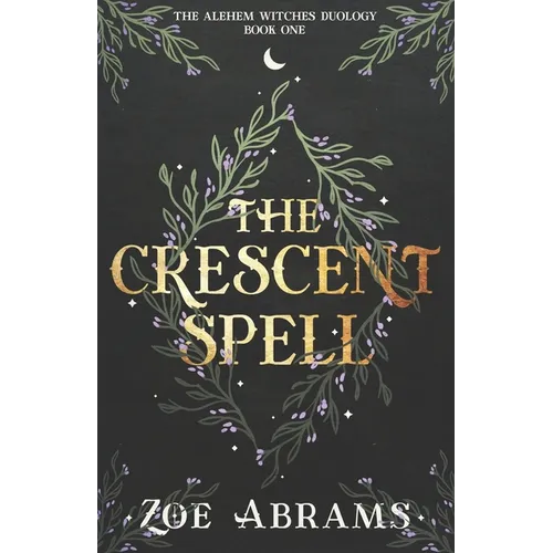 The Crescent Spell: The Alehem Witches Duology Book One - Paperback