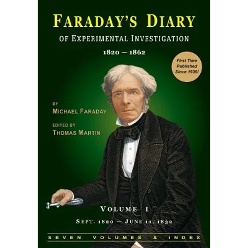 Faraday's Diary of Experimental Investigation - 2nd Edition, Vol. 1 - Paperback