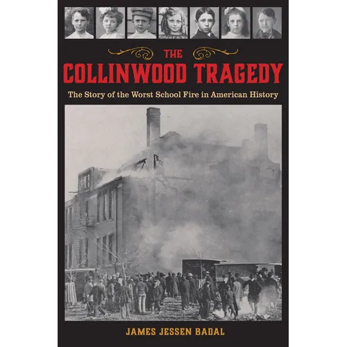 The Collinwood Tragedy: The Story of the Worst School Fire in American History - Paperback