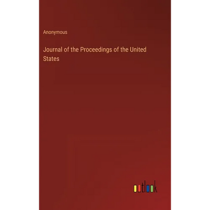 Journal of the Proceedings of the United States - Hardcover