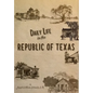 Daily Life in the Republic of Texas - Hardcover