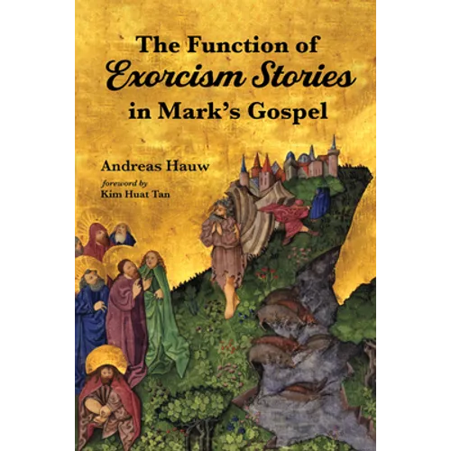 The Function of Exorcism Stories in Mark's Gospel - Paperback