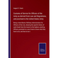 Customs of Service for Officers of the Army as derived from Law and Regulations, and practised in the United States Army: Being a Hand-Book of Militar - Paperback