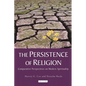 The Persistence of Religion: Comparative Perspectives on Modern Spirituality - Paperback