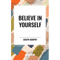 Believe in Yourself - Hardcover