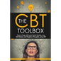 The CBT Toolbox: How to Cope with Your Social Anxiety, Low Self-Esteem and Negative Thoughts Using CBT - Paperback