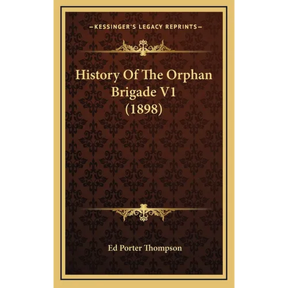 History Of The Orphan Brigade V1 (1898) - Hardcover