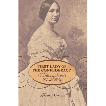 First Lady of the Confederacy: Varina Davis's Civil War - Paperback