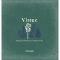 Virtue: Living Uncommon in a Common World - Hardcover
