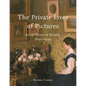 The Private Lives of Pictures: Art at Home in Britain, 1800-1940 - Hardcover