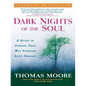 Dark Nights of the Soul: A Guide to Finding Your Way Through Life's Ordeals - Paperback