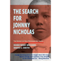 The Search For Johnny Nicholas: The Secret of Nazi Prisoner No. 44451 - Paperback
