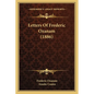 Letters Of Frederic Ozanam (1886) - Paperback