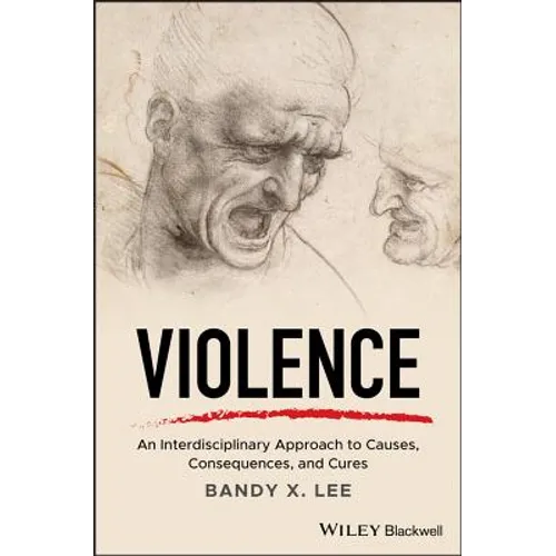 Violence: An Interdisciplinary Approach to Causes, Consequences, and Cures - Hardcover