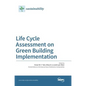 Life Cycle Assessment on Green Building Implementation - Hardcover