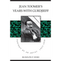 Jean Toomer's Years with Gurdjieff: Portrait of an Artist, 1923-1936 - Paperback