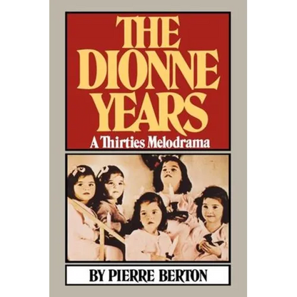 The Dionne Years: A Thirties Melodrama - Paperback