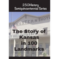 The Story of Kansas In 100 Landmarks - Paperback