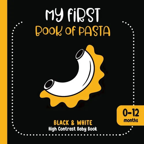 My First Book of Pasta: Black and White High Contrast Baby Book - Paperback