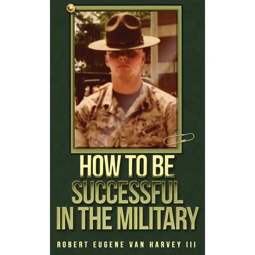 How to Be Successful in the Military - Hardcover