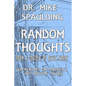 Random Thoughts From a Disciple of Jesus Christ: Commentary on America's Hot Button Issues - Paperback