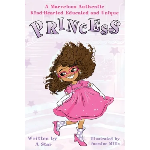 A Marvelous Authentic Kind-Hearted Educated and Unique Princess - Hardcover