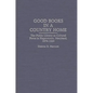Good Books in a Country Home: The Public Library as Cultural Force in Hagerstown, Maryland, 1878-1920 - Hardcover
