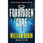 Forbidden Cure: Omnibus Edition: A Chris Ravello Medical Thriller - Paperback