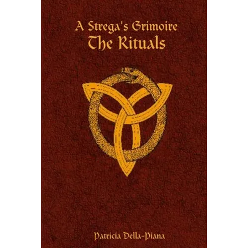 A Strega's Grimoire: The Rituals - Paperback