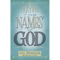 Praying the Names of God: A Six-Month Devotional Journey Into God's Love and Power - Paperback