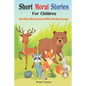 Short Moral Stories for Children: Best Short Moral Stories With Valuable Lessons - Paperback