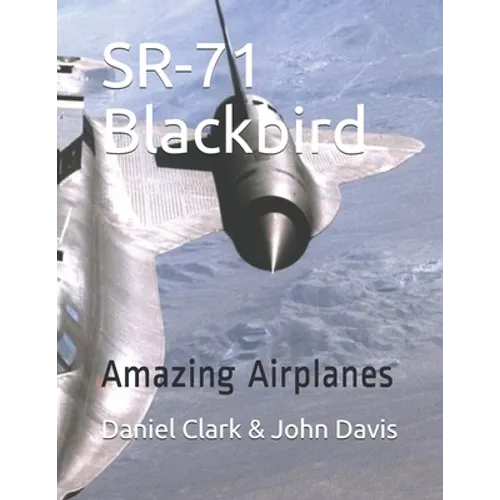 SR-71 Blackbird: Amazing Airplanes - Paperback