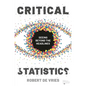 Critical Statistics: Seeing Beyond the Headlines - Paperback
