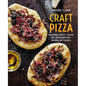 Craft Pizza: Homemade Classic, Sicilian and Sourdough Pizza, Calzone and Focaccia - Hardcover