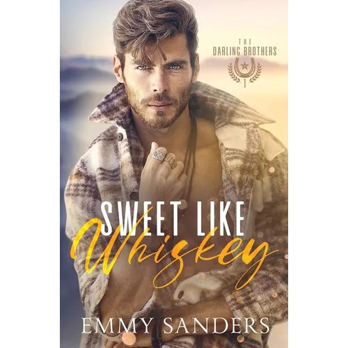 Sweet Like Whiskey (The Darling Brothers Book 1) - Paperback