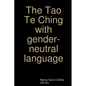 The Tao Te Ching with gender-neutral language - Paperback