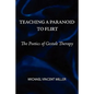 Teaching a Paranoid to Flirt: The Poetics of Gestalt Therapy - Paperback