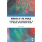 Mirror of the World: Literature, Maps, and Geographic Writing in Late Medieval and Early Modern England - Paperback