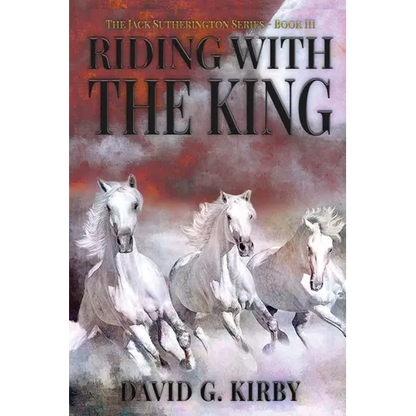 Riding with the King: The Jack Sutherington Series - Book III - Paperback