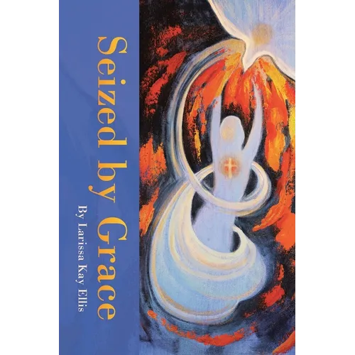 Seized by Grace - Paperback