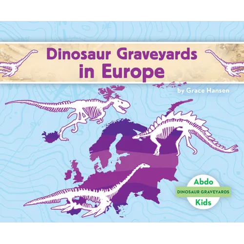 Dinosaur Graveyards in Europe - Library Binding