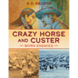 Crazy Horse and Custer: Born Enemies - Hardcover