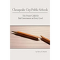 Chesapeake City Public Schools: The Poster Child for Bad Government at Every Level - Paperback