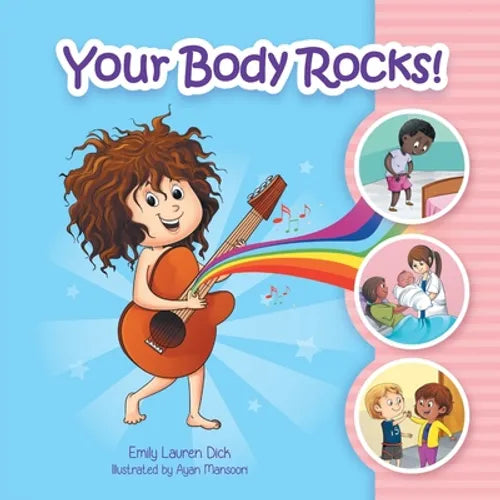 Your Body Rocks!: Learning about private parts, consent, anatomy, reproduction, and gender! - Paperback