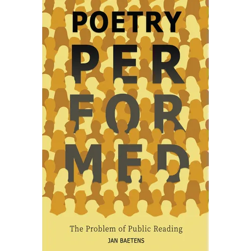 Poetry Performed: The Problem of Public Reading - Paperback